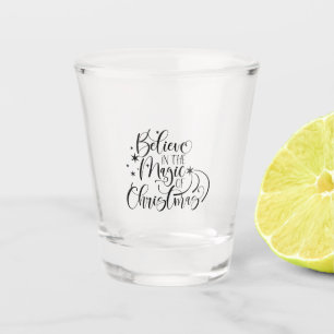 Believe In The Magic Of Christmas Shot Glass