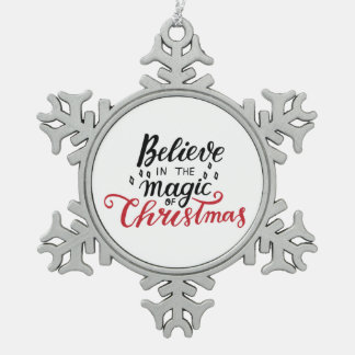 Believe in the Magic of Christmas  Snowflake Pewter Christmas Ornament