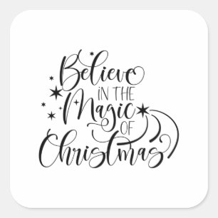 Believe In The Magic Of Christmas Square Sticker