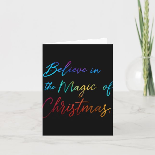 Believe In The Magic Of Christmas T Shirt  Card (Front)