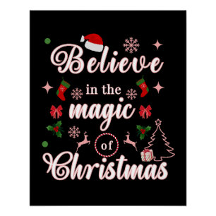Believe In The Magic Of Christmas Xmas Quotes Des Poster