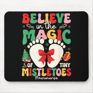 Believe In The Magic Of Tiny Mistletoes Nicu Nurse Mouse Mat