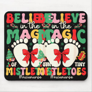 Believe In The Magic Of Tiny Mistletoes Nicu Nurse Mouse Mat