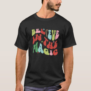 Believe In the Magic Retro Christmas Holiday Winte T-Shirt