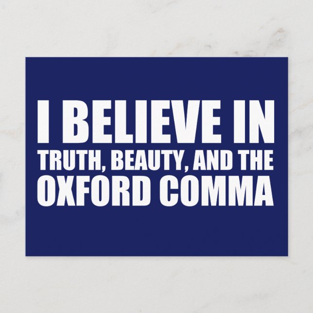 Believe in the Oxford Comma Humour Postcard (Front)