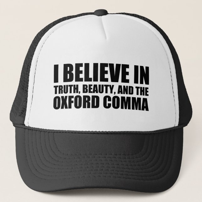 Believe in the Oxford Comma Humour Trucker Hat (Front)