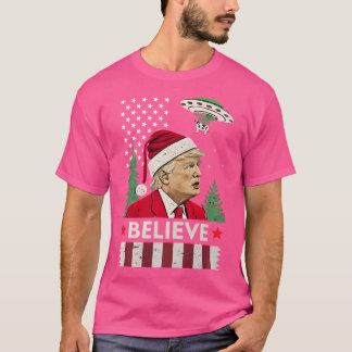 Believe In The Phenomena - Funny Trump Ufo Christm T-Shirt