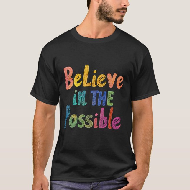 Believe in the Possible T-Shirt (Front)