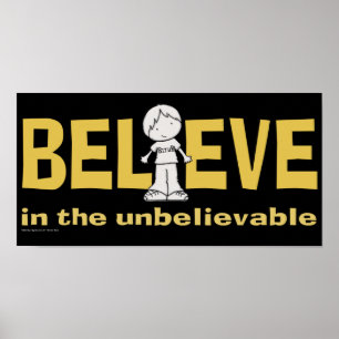 Believe in the Unbelievable Poster