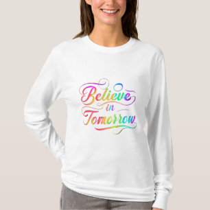 Believe in Tomorrow Rainbow Typography T-Shirt