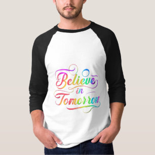 Believe in Tomorrow Rainbow Typography T-Shirt