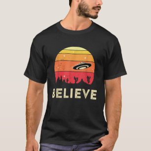 Believe In UFOs UFO Believer Alien Ufology Flying T-Shirt