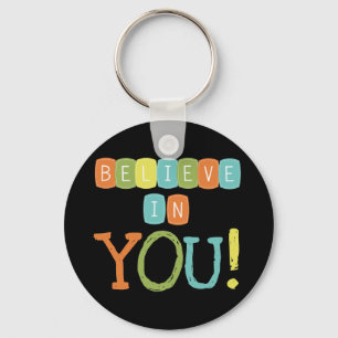 Believe in YOU Key Ring