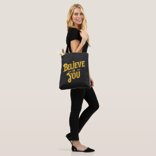 Believe in You - Motivation Tote Bag