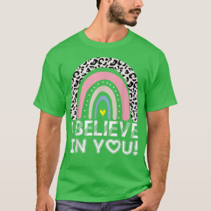 Believe In You Teacher Testing Day T-Shirt