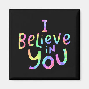 Believe In You - Teachers Test Day Idea 2  Magnet