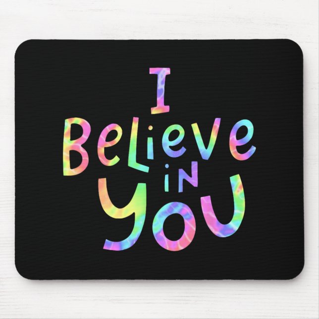 Believe In You - Teachers Test Day Idea 2  Mouse Mat (Front)