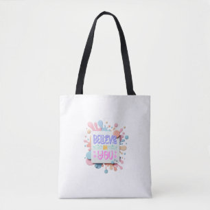Believe in you tote bag