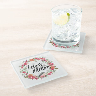 Believe in Your Dreams Bird Pink Floral  Glass Coaster