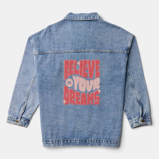Believe in Your Dreams Denim Jacket (Back)