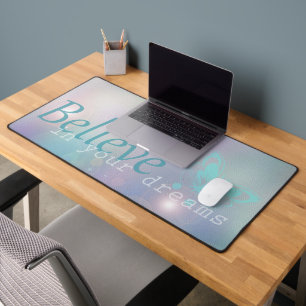 Believe in Your Dreams Desk Mat