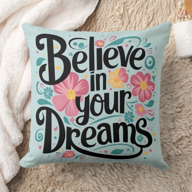 Believe in Your Dreams Floral Whimsical Art Cushion (Blanket)