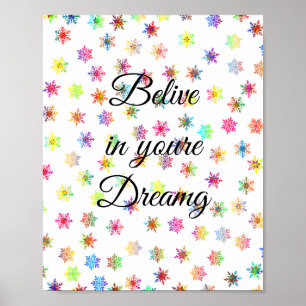 Believe in your dreams in colours poster