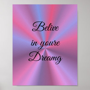 Believe in your dreams in colours poster