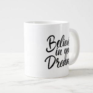 Believe In Your Dreams Large Coffee Mug