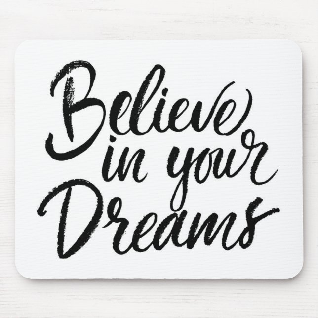 Believe In Your Dreams Mouse Mat (Front)