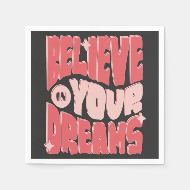Believe in Your Dreams Napkin (Front)