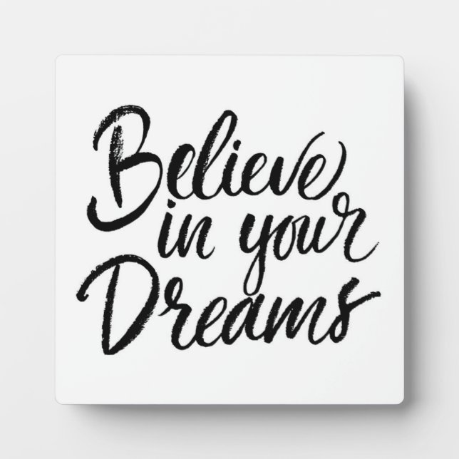 Believe In Your Dreams Plaque (Front)