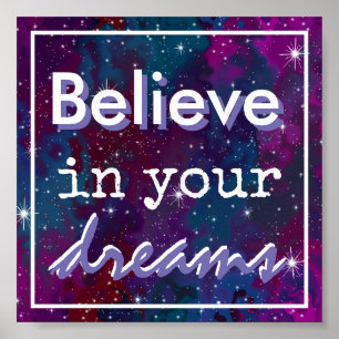 Believe in your dreams poster