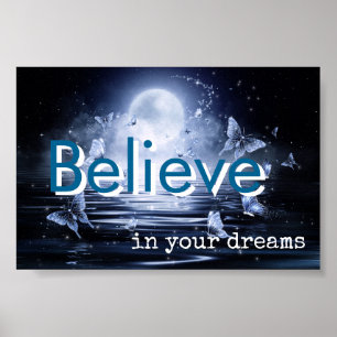 Believe in your dreams poster