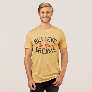 Believe in Your Dreams - Retro Tri-Blend Shirt
