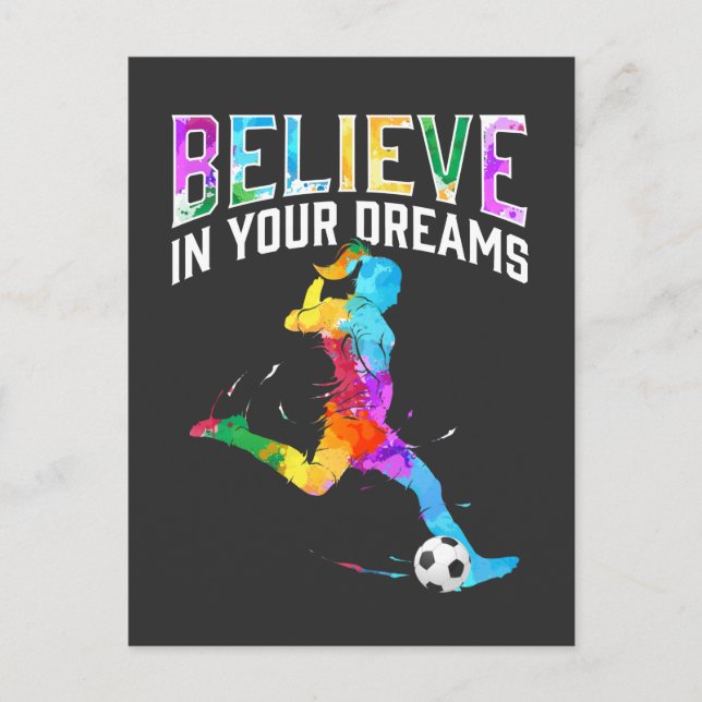 Believe in your dreams Soccer Girls Colourful Postcard (Front)