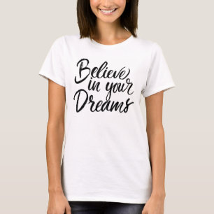 Believe In Your Dreams T-Shirt