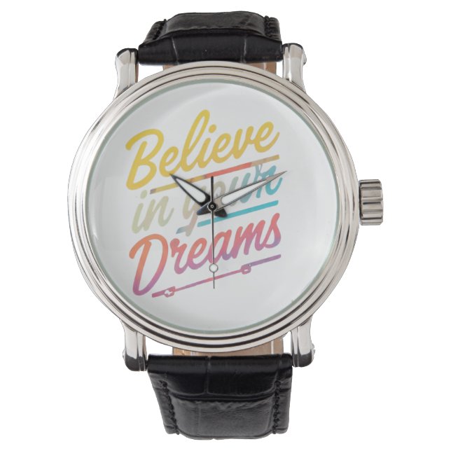 Believe in Your Dreams Watch (Front)