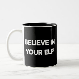 Believe In Your Elf Funny Xmas Matching Family Two-Tone Coffee Mug