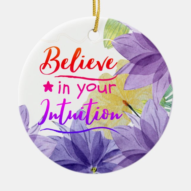 Believe In Your Intuition Positive Thinking Quote Ceramic Tree Decoration (Front)
