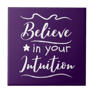Believe In Your Intuition Quote Inspirational Tile