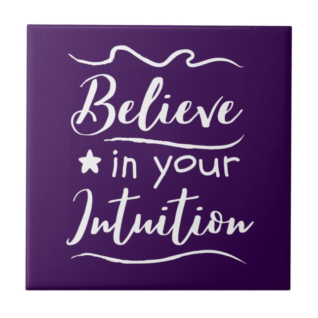 Believe In Your Intuition Quote Inspirational Tile (Front)