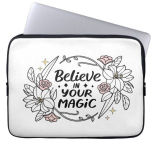Believe in Your Magic – Floral Roses & Lilies Laptop Sleeve