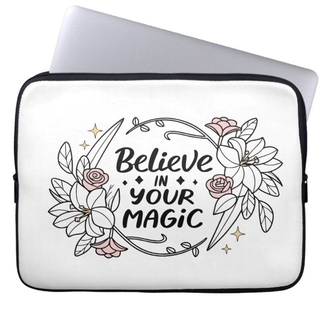 Believe in Your Magic – Floral Roses & Lilies Laptop Sleeve (Front)