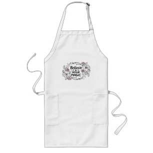 Believe in Your Magic – Inspirational Floral Long Apron