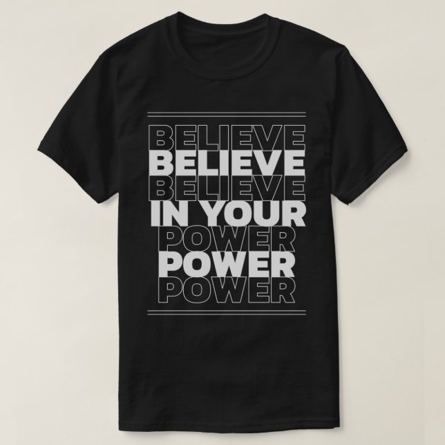 Believe in your power quote T-Shirt (Design Front)