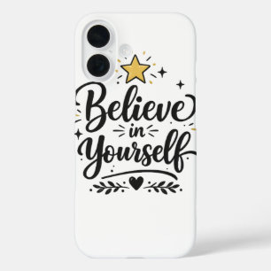 Believe in your self motivational phone case. iPhone 16 case