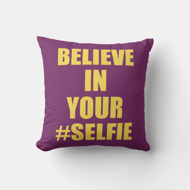 Believe In Your #Selfie Funny Novelty Cushion (Front)