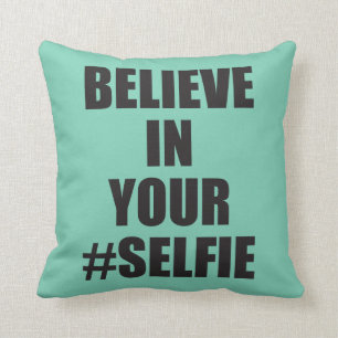 Believe In Your #Selfie Funny Novelty Cushion