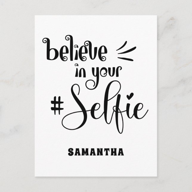 Believe In Your Selfie Name Fun Positive Quote Postcard (Front)